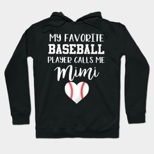 My Favorite Baseball Player Calls Me Mimi Hoodie